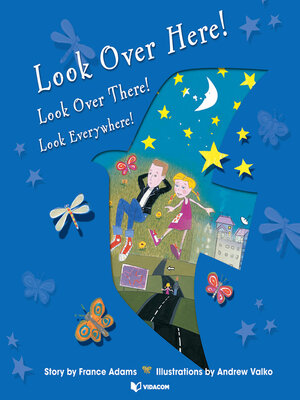 cover image of Look Over Here! Look Over There! Look Everywhere!